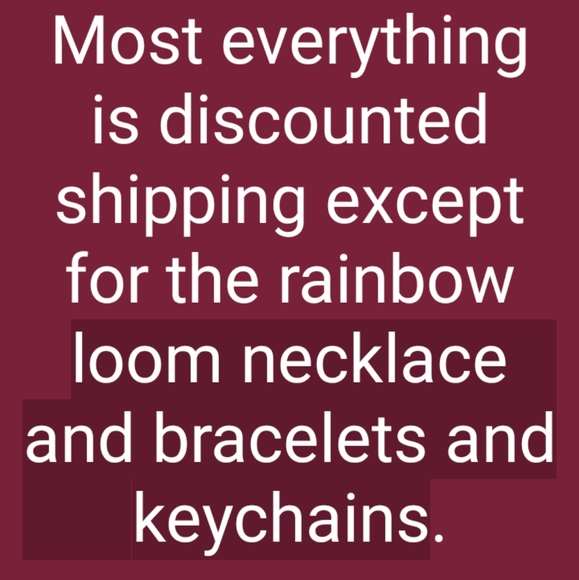 Most everything is discounted shipping. But not the rainbow loom band bracelets. - Picture 1 of 1